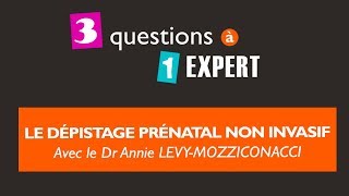 3 questions à 1 expert  le DPNI Dépistage Prénatal Non Invasif [upl. by Gurl]