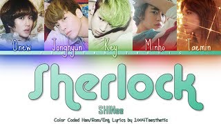 SHINee 샤이니  Sherlock • 셜록 Clue  Note Color Coded HanRomEng Lyrics RIPJonghyun [upl. by Tonina654]