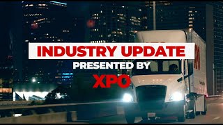 Industry Update Presented by XPO [upl. by Laaspere941]