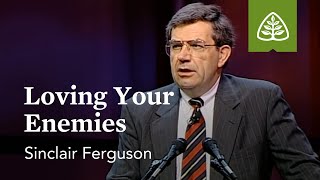 Sinclair Ferguson Loving Your Enemies [upl. by Hsirehc735]