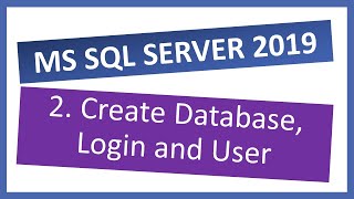 MS SQL Server 2019  How to create Database SQL Login and User [upl. by Entirb]