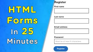 Learn HTML Forms In 25 Minutes [upl. by Suiravat]