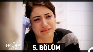 Adını Feriha Koydum 5 Bölüm [upl. by Harelda]