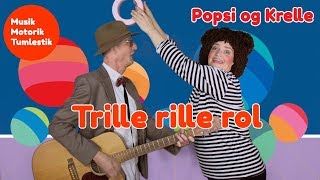 Trille rille rol  Musikmotorik  Børnesang med fagter  Popsi og GuitarKrelle [upl. by Lilybel]