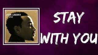 John Legend  Stay With You Lyrics [upl. by Tracy]