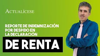 Reconocimiento de indemnización por despido en declaración de renta [upl. by Brosy]