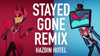 HAZBIN HOTEL  Stayed Gone Remix [upl. by Eadas]