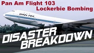 Pan Am flight 103 Lockerbie Bombing  DISASTER BREAKDOWN [upl. by Aitetel]