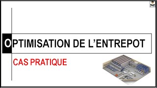 OPTIMISATION DE L ENTREPOT CAS PRATIQUE [upl. by Pierson]