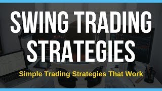 Ultimate Guide To 3 Simple Swing Trading Strategies [upl. by Tsepmet309]