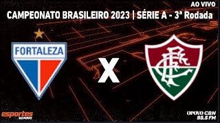 Fortaleza x Fluminense  com Vavá Maravilha  Campeonato Brasileiro 2023  Série A [upl. by Jeniffer301]