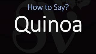 How to Pronounce Quinoa CORRECTLY [upl. by Tillie221]