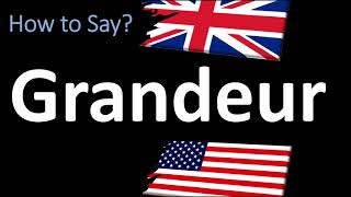 How to Pronounce Grandeur  UK British Vs USA American English Pronunciation [upl. by Morez]