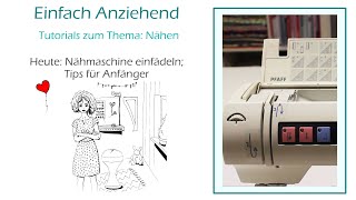 Nähen Nähmaschine einfädeln Tips für Anfänger [upl. by Revkah739]