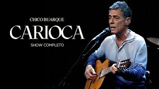 Chico Buarque  Carioca Show Completo [upl. by Maggi248]