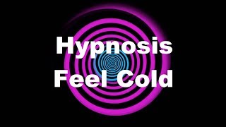 Hypnosis Feel Cold [upl. by Zaria527]