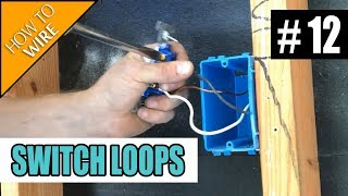 Episode 12  How To Wire For A Switch Loop [upl. by Okimuy711]