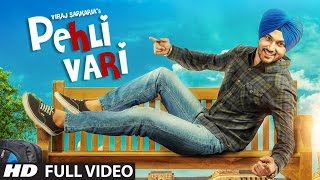 Viraj Sarkaria Pehli Vari Full Video Song  Desi Routz  Latest Punjabi Song 2016 [upl. by Kale]