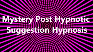 Mystery Post Hypnotic Suggestion Hypnosis [upl. by Eleanor]