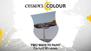 How to Paint Aeronautica Imperialis Two Ways to Paint Cockpit Windows [upl. by Landon]