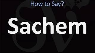 How to Pronounce Sachem CORRECTLY [upl. by Sikata816]