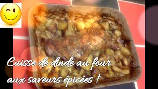 Idée recette 3  cuisse de dinde au four aux épices [upl. by Aneger]