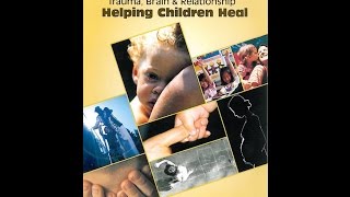 Trauma Brain amp Relationship Helping Children Heal [upl. by Atalaya551]