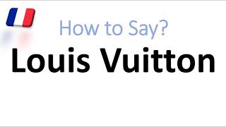 How to Say Louis Vuitton Correctly French Pronunciation Native Speaker [upl. by Nalon477]