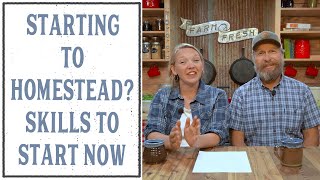 THE SKILLS YOU NEED NOW TO START HOMESTEADING [upl. by Ulyram]