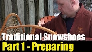 Lacing Traditional Snowshoes  Part 1  Preparing Gear [upl. by Fredette284]