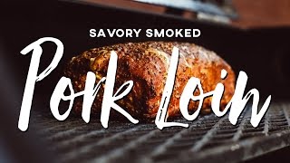 Savory Smoked Pork Loin Recipe [upl. by Nevet878]