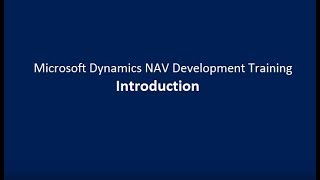 Microsoft Dynamics NAV Development Training  Introduction [upl. by Hara]