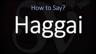 How to Pronounce Haggai CORRECTLY [upl. by Adnalor]