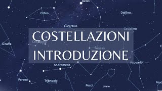 COSTELLAZIONI caratteristiche generali [upl. by Sternberg]