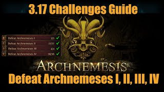 PoE 317  Challenge  Guide  Defeat Archnemeses I II III IV  Archnemesis [upl. by Eninaej990]