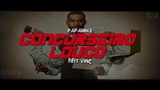 PapaMike  Concurseiro Louco Rap Policial Prod By Fifit Vinc [upl. by Nodyarb]