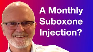 A Monthly Suboxone Injection [upl. by Oiramad78]