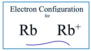 Rb Electron Configuration Rubidium Ion [upl. by Scharf]