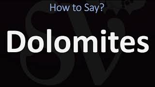 How to Pronounce Dolomites CORRECTLY [upl. by Effy]