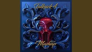 Talksick 4 Mashup [upl. by Adnopoz83]