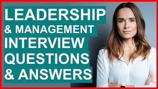 LEADERSHIP amp MANAGEMENT INTERVIEW Questions And Answers Interview Questions for Managers [upl. by Ynatsyd991]