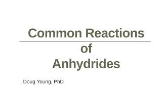 Reactions of Anhydrides [upl. by Orutra]