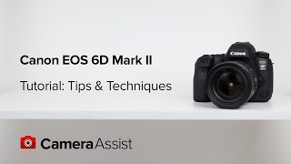 Canon EOS 6D Mark II Tutorial  Tips and Techniques [upl. by Salvay]