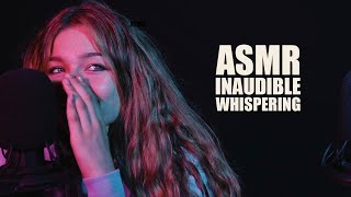 ASMR  TINGLY INAUDIBLE WHISPERING [upl. by Elleirb]