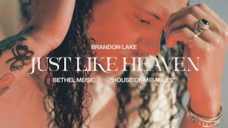 Just Like Heaven  Brandon Lake  House Of Miracles Official Music Video [upl. by Aros]