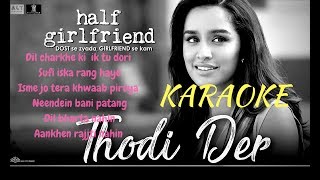 Thodi Der  Half Girlfriend  Farhan Saeed amp Shreya Ghoshal  Karaoke  Karaoke with lyrics [upl. by Inaluiak]