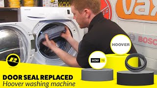 How to Replace a Hoover Washing Machine Door Seal [upl. by Meedan]