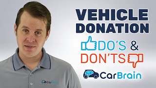 DONATE A CAR TO CHARITY THE DOS AND DONTS  CarBraincom [upl. by Rhoads]