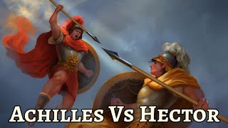 Achilles Vs Hector  The Greatest Rivalry in the Greek mythology  Greeks Vs Troy [upl. by Eilrahs]