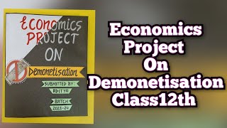 Economics Project on Demonetisation in India Class12th CBSE 202324 [upl. by Laehctim292]